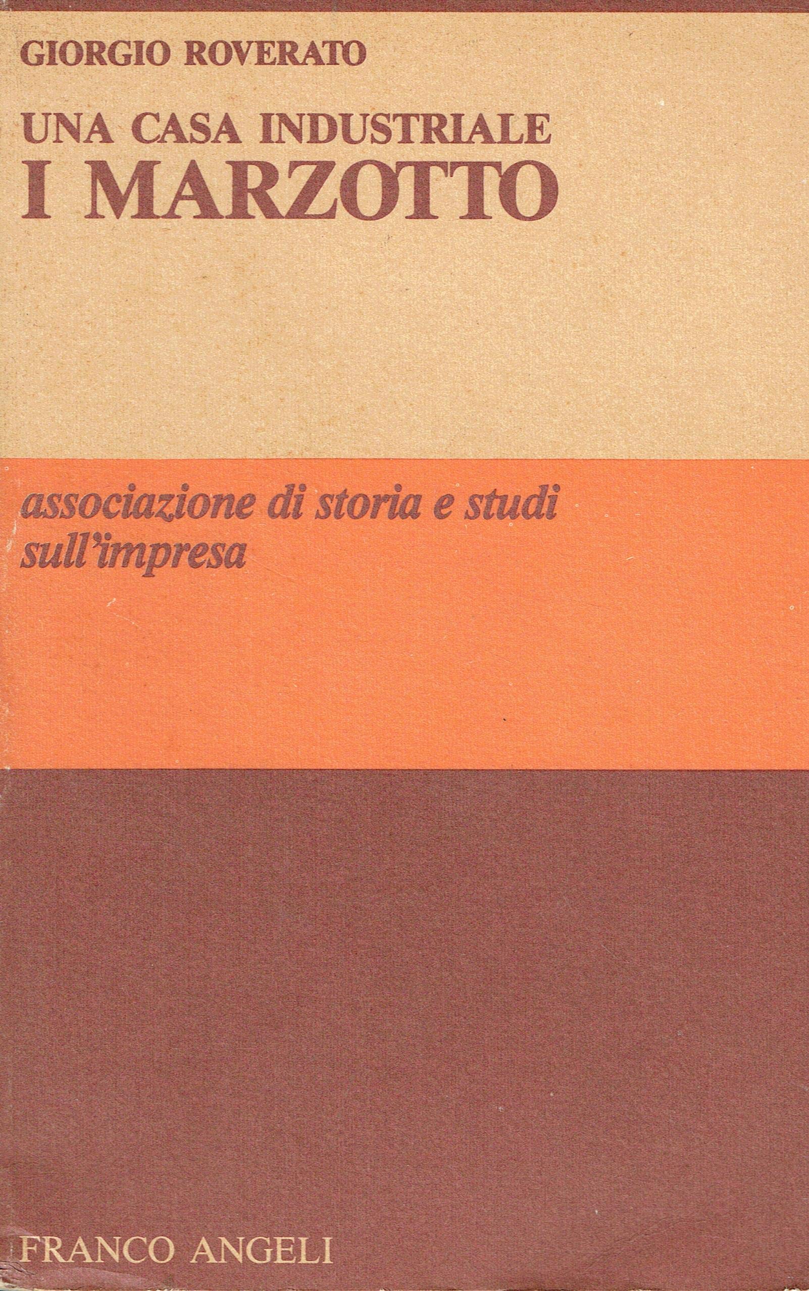 Una casa industriale. I Marzotto (Ass. storia e studi dell'impresa-Sez. 2, Band 3) Business, Finance & Career