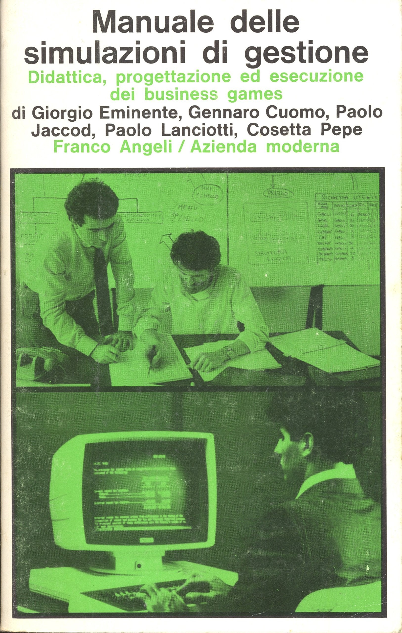 Manuale delle simulazioni di gestione. Didattica, progettazione ed esecuzione dei business games (Azienda moderna, Band 164) Business, Finance & Career
