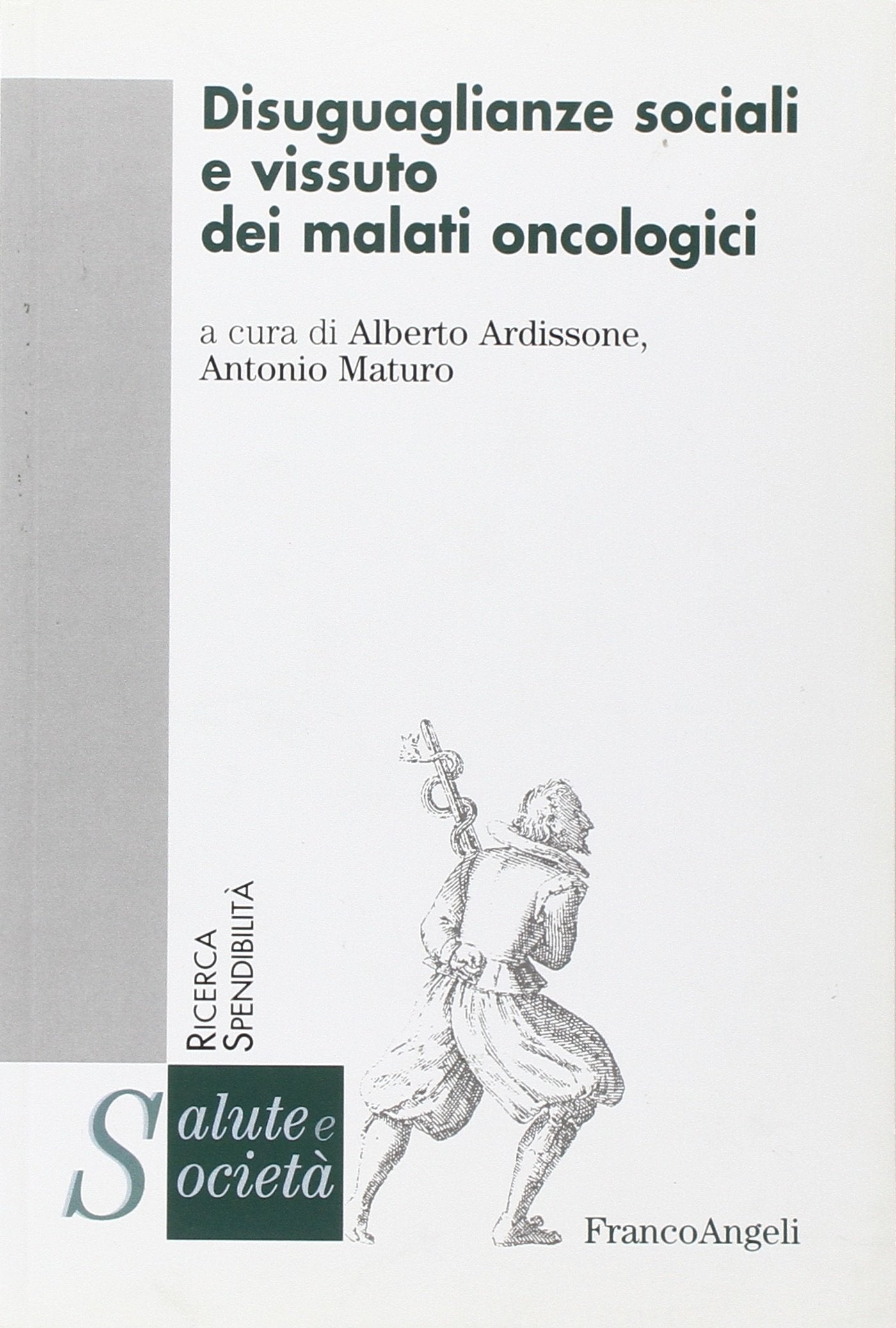 Disuguaglianze sociali e vissuto dei malati oncologici (Salute e società, Band 63) Medicine