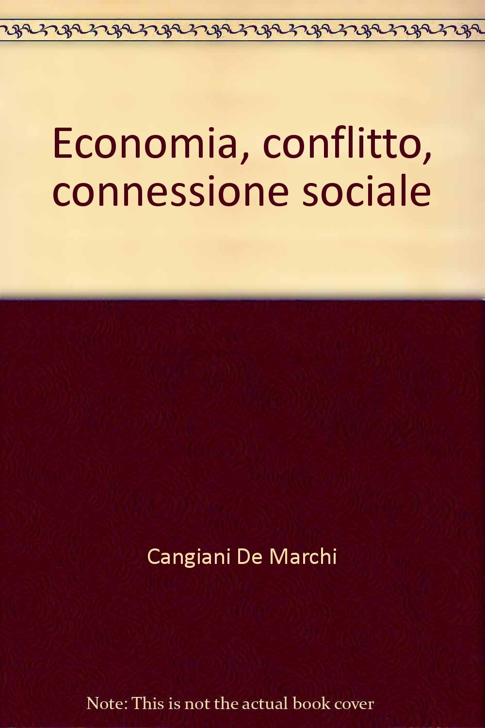 Economia, conflitto, connessione sociale (Centro studi di materialismo storico, Band 4) Business, Finance & Career