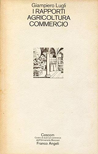 I rapporti agricoltura-commercio (Centro studi sul commercio-Sez. 1, Band 2) Books