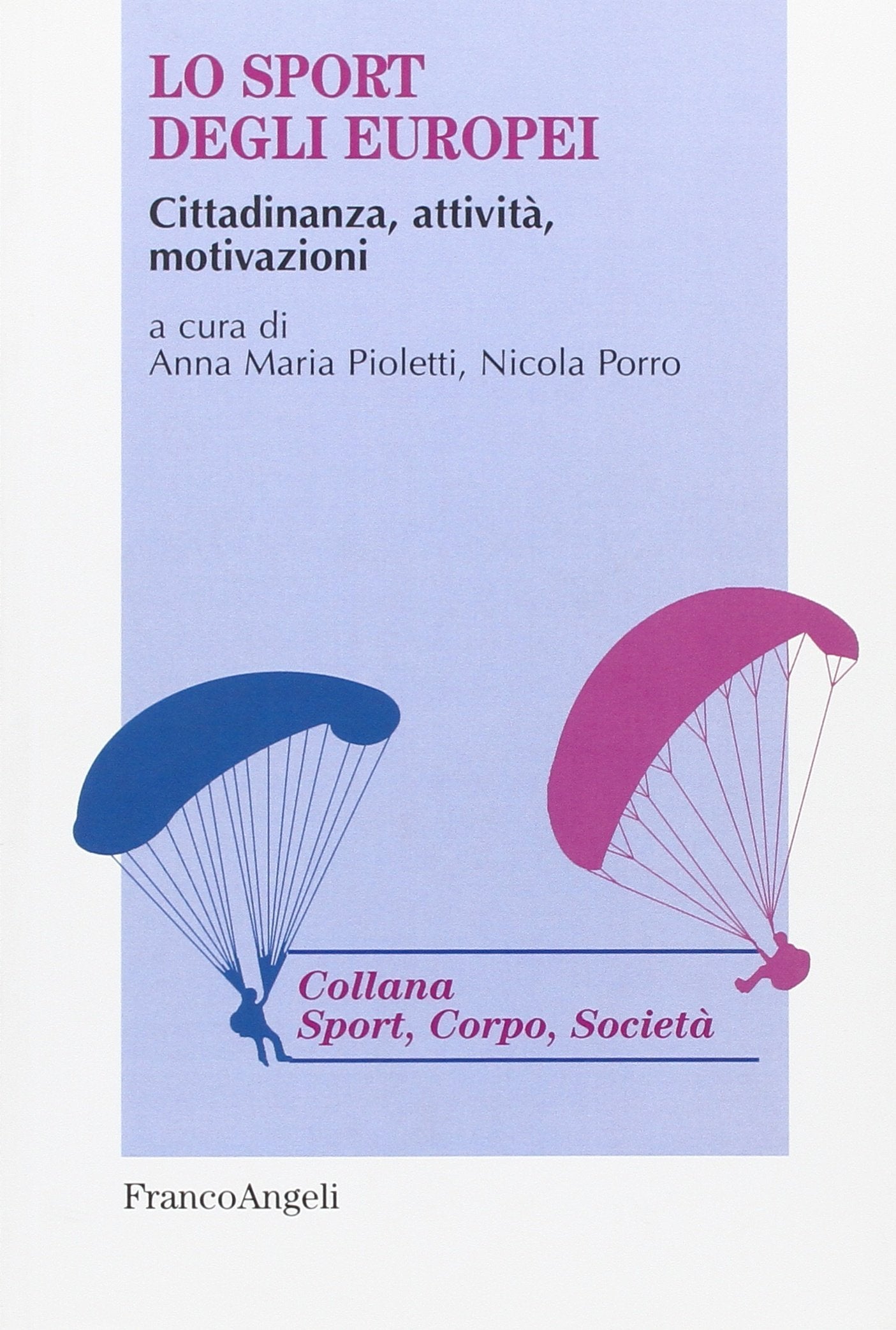 Lo sport degli europei. Cittadinanza, attività, motivazioni (Sport, cultura, società, Band 6) Social Sciences