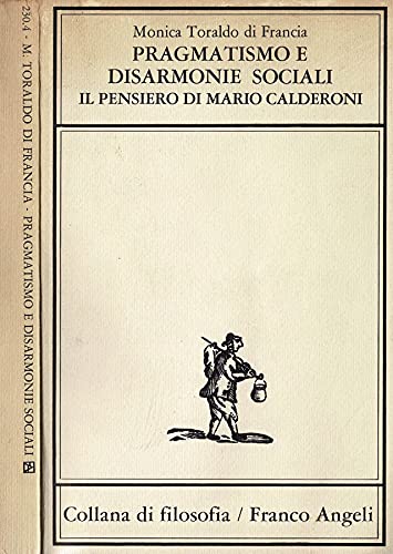 Pragmatismo e disarmonie sociali: il pensiero di Mario Calderoni (Collana di filosofia, Band 4) Philosophy
