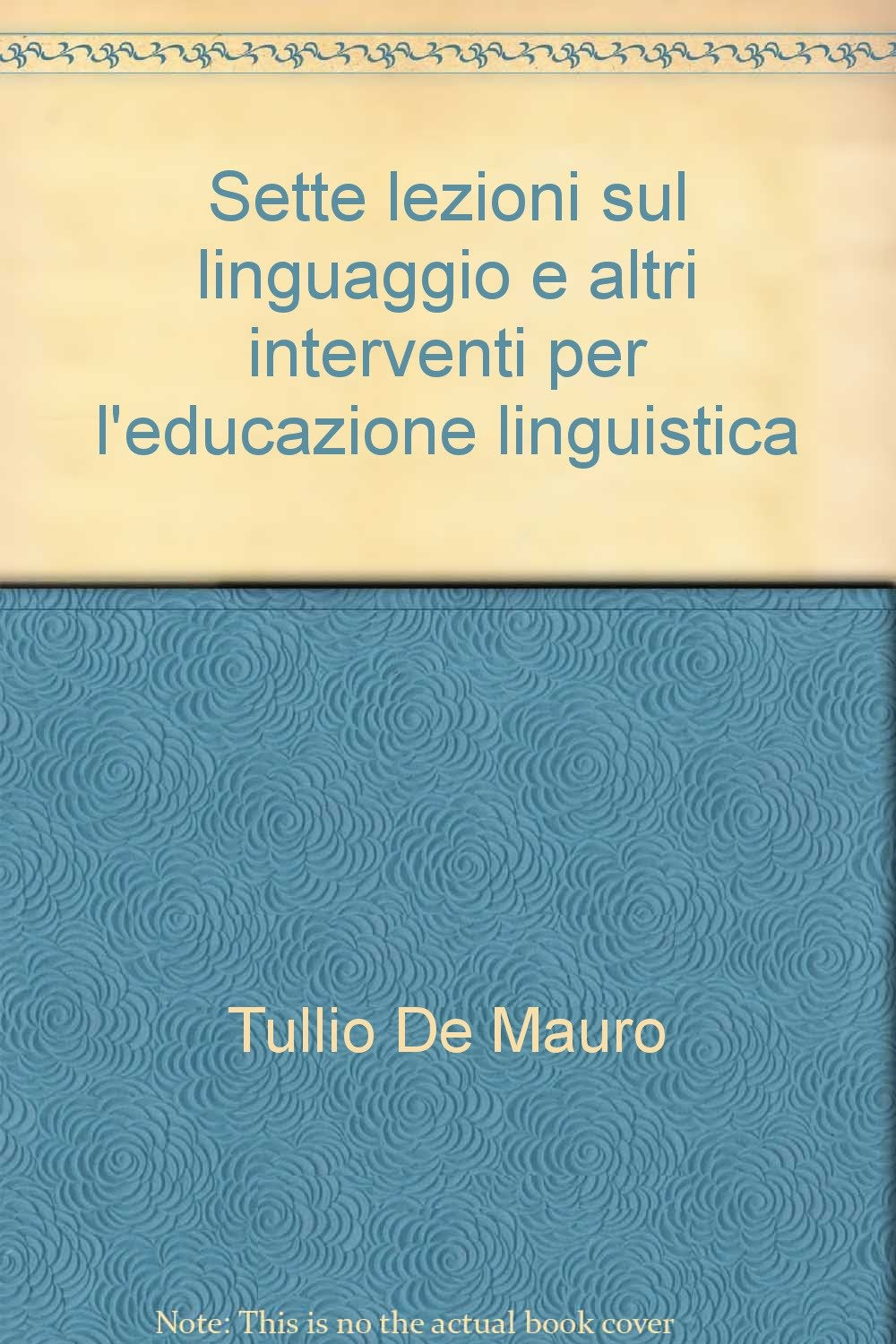 Sette lezioni sul linguaggio e altri interventi per l'educazione linguistica (Didattica. Esperienze e proposte, Band 10) Books