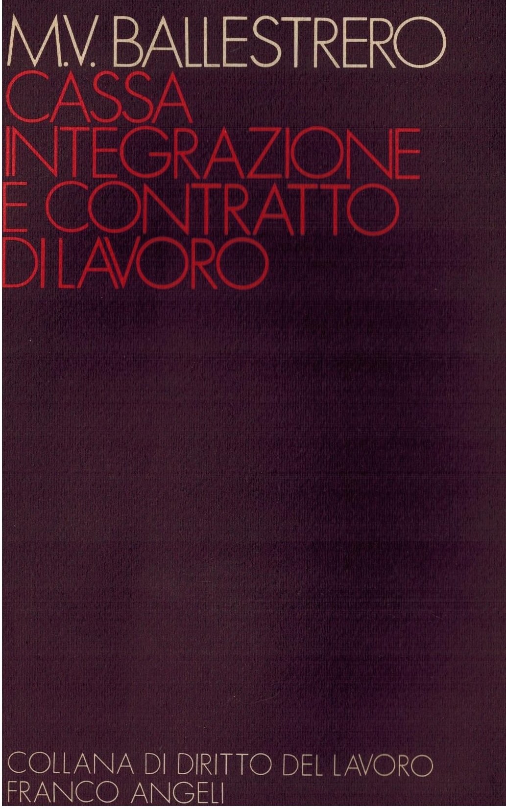 Cassa integrazione e contratto di lavoro (Diritto del lavoro) Law