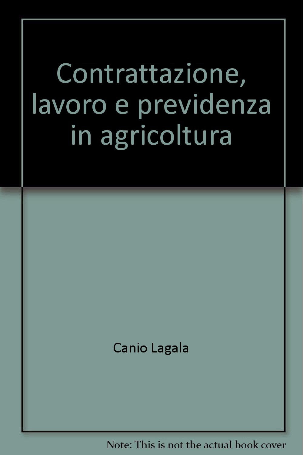 Contrattazione, lavoro e previdenza in agricoltura (Diritto e società, Band 10) Natural Sciences