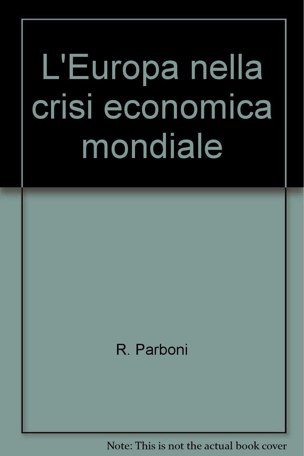 L'Europa nella crisi economica mondiale (Economia - Ricerche, Band 14) Business, Finance & Career