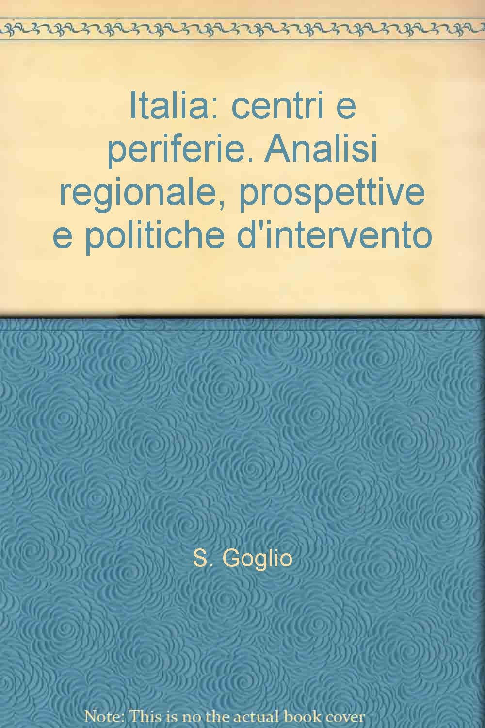 Italia: centri e periferie. Analisi regionale, prospettive e politiche d'intervento (Economia e politica industriale) Business, Finance & Career