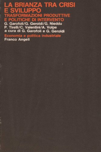 La brianza tra crisi e sviluppo. Trasformazioni produttive e politiche di intervento (Economia e politica industriale, Band 35) Business, Finance & Career