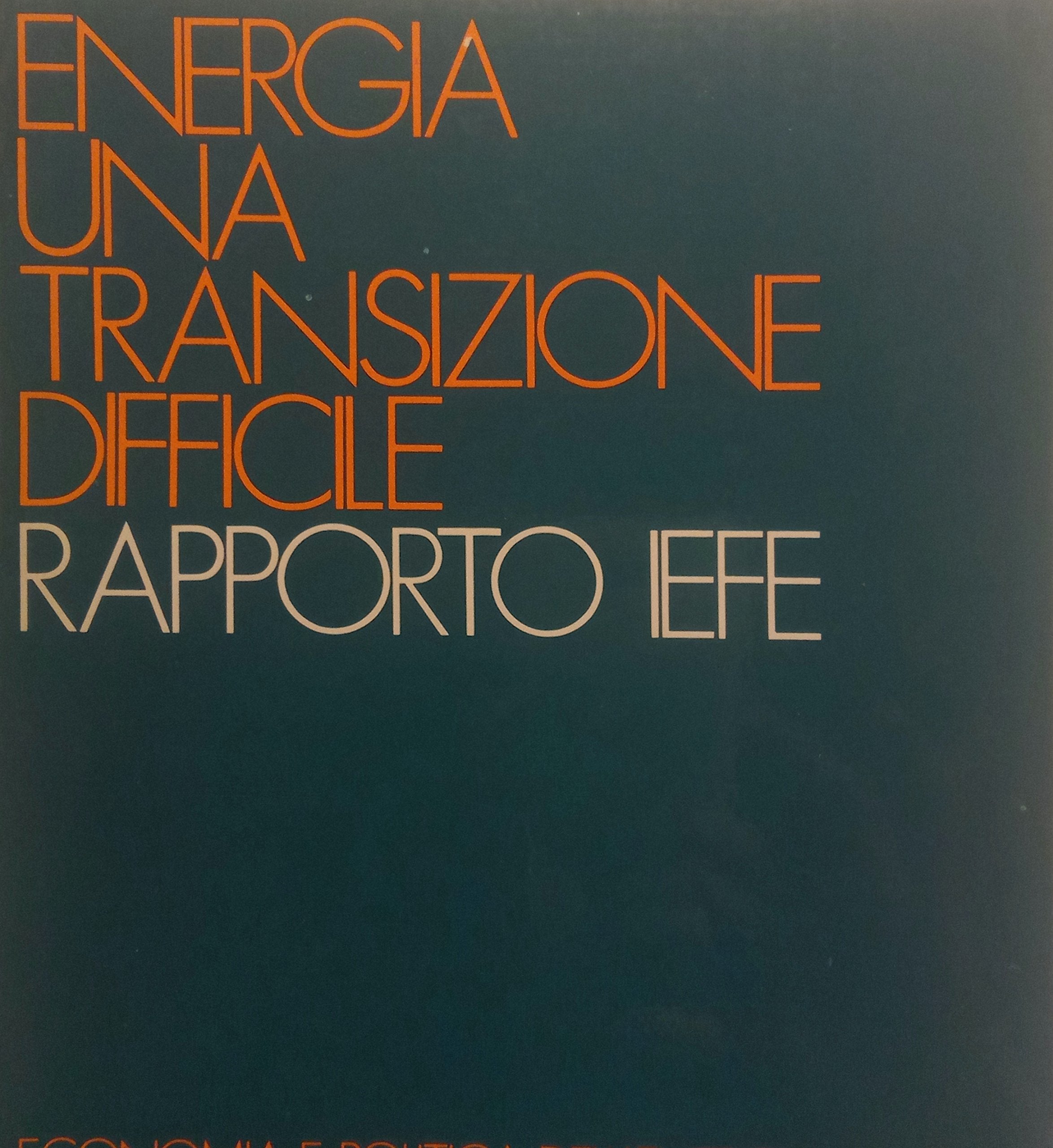 Energia una transizione difficile. Rapporto IEFE (Economia e politica dell'energia, Band 18) Business, Finance & Career