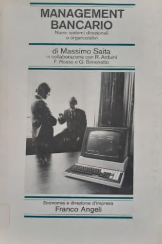 Management bancario. Nuovi sistemi direzionali e organizzativi (Economia e direzione d'impresa, Band 8) Business, Finance & Career