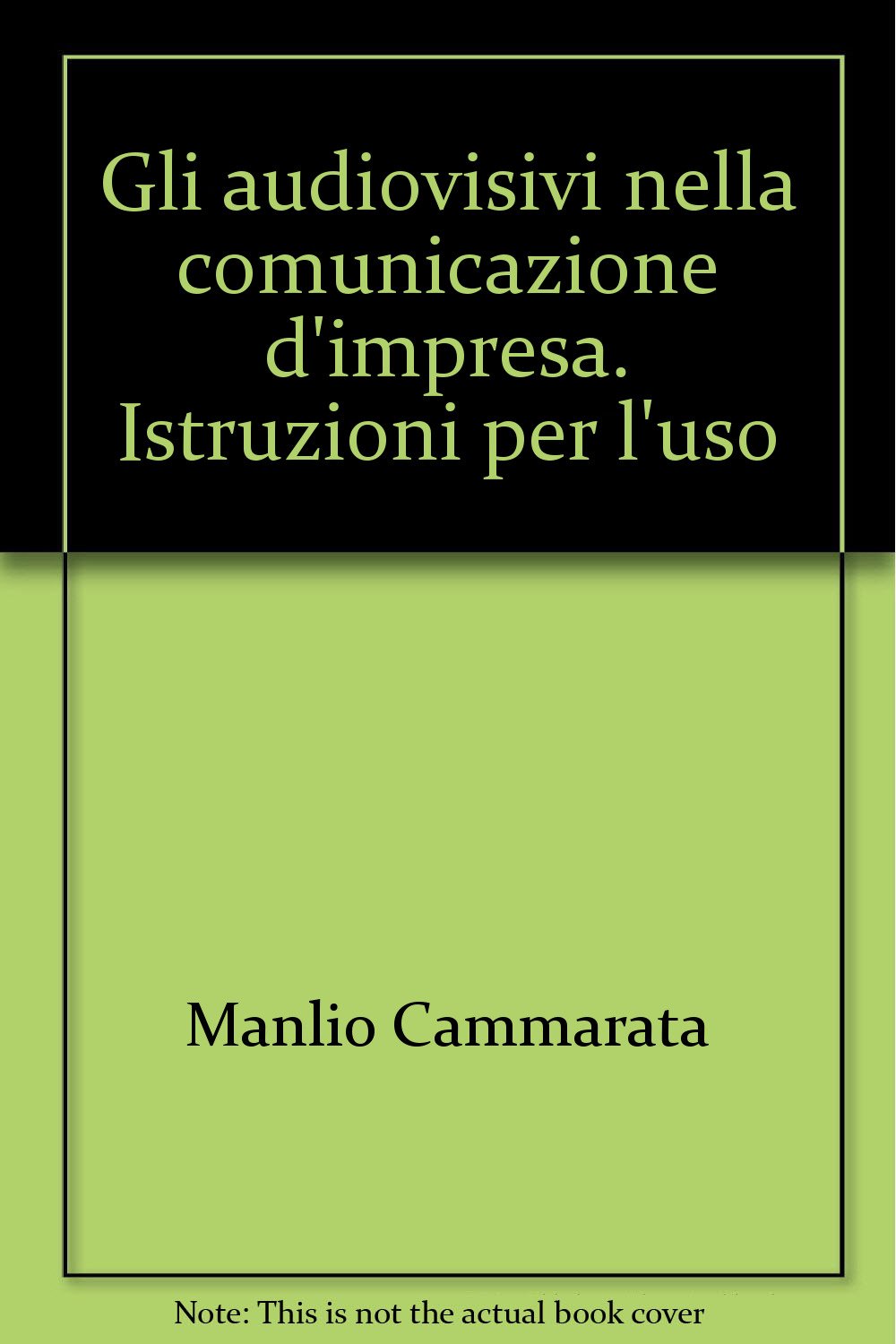 Gli audiovisivi nella comunicazione d'impresa. Istruzioni per l'uso (Formazione permanente-Nuove tecniche, Band 26) Business, Finance & Career