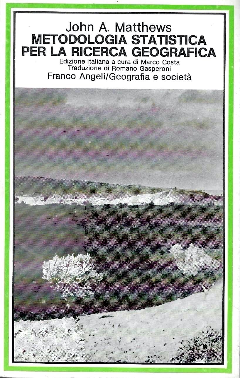 Metodologia statistica per la ricerca geografica (Geografia e società, Band 24) Geology & Geography