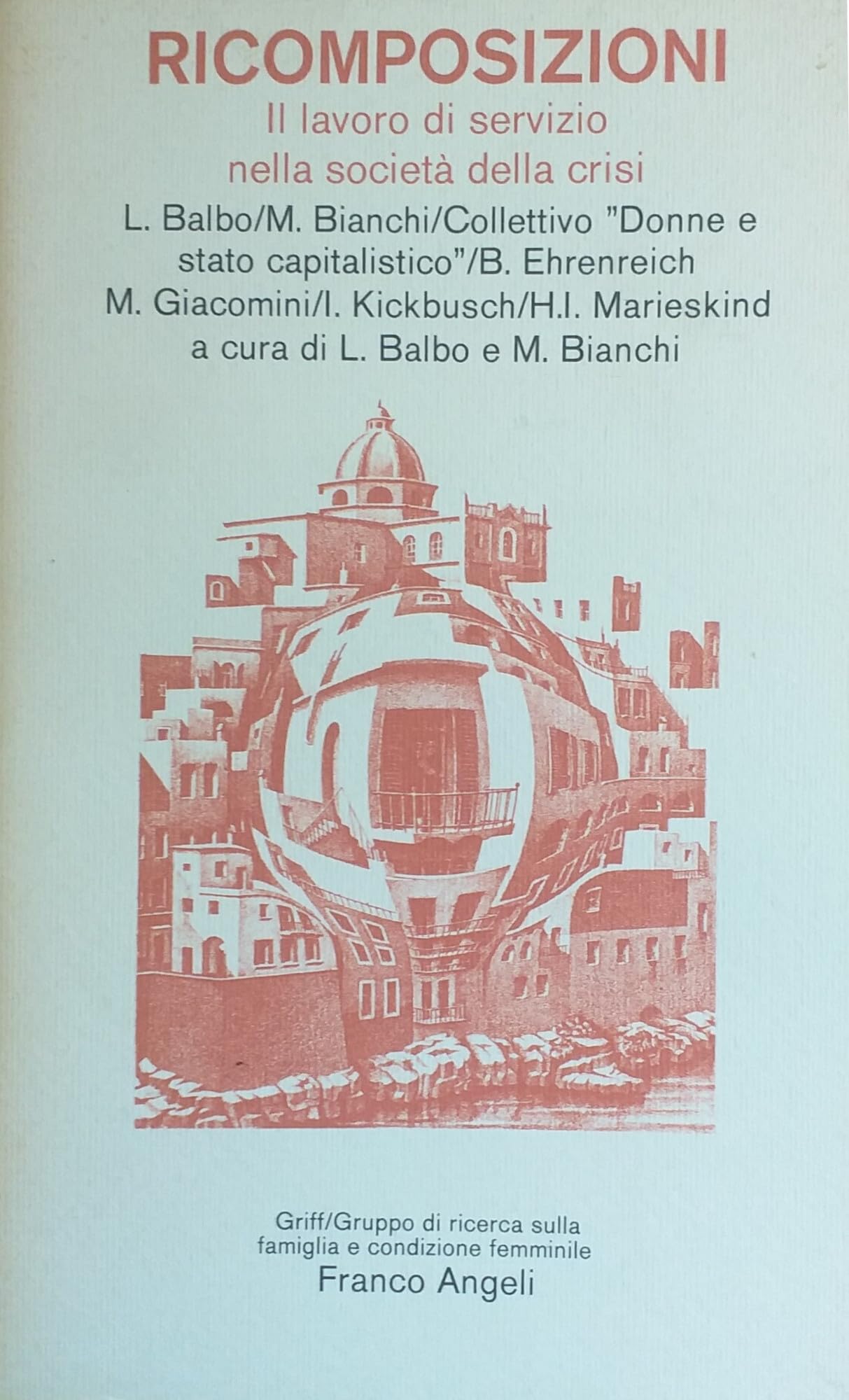 Ricomposizioni. Il lavoro di servizio nella società della crisi (Gruppo di ricerca sulla famiglia, Band 3) Social Sciences