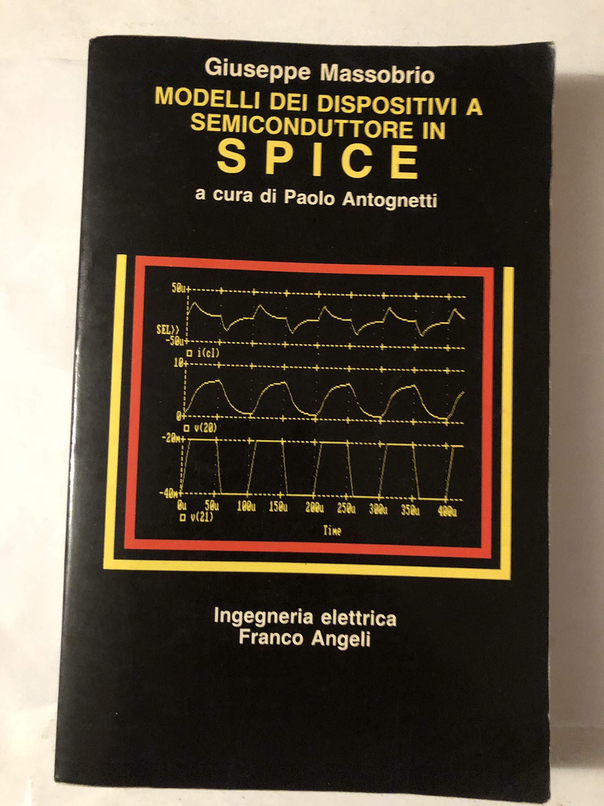 Modelli dei dispositivi a semiconduttore in SPICE (Ingegneria elettrica, Band 7) Business & Technology