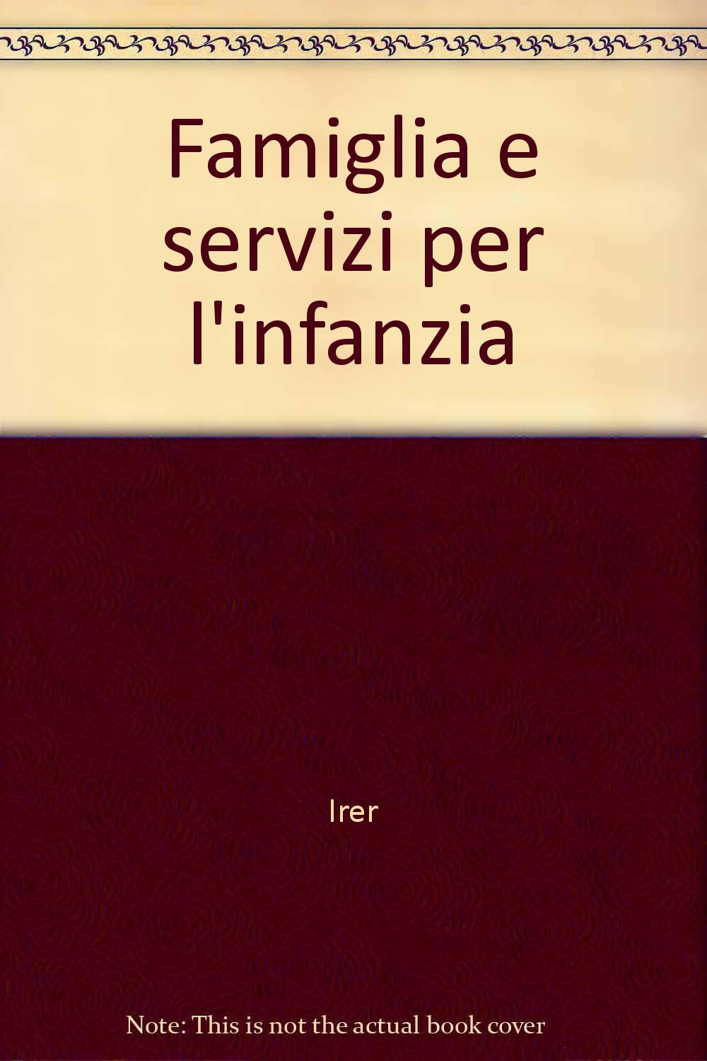 Famiglia e servizi per l'infanzia (IRER-Ist. regionale di ricerca Lombardia, Band 9) Books