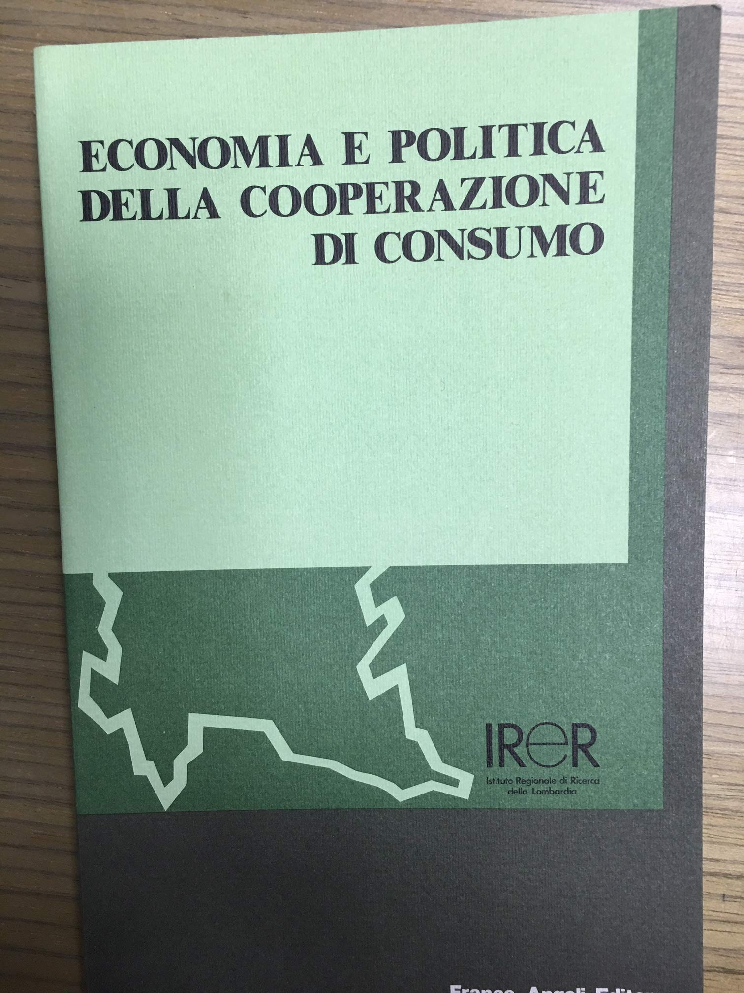 Economia e politica della cooperazione di consumo (IRER-Ist. regionale di ricerca Lombardia, Band 26) Business, Finance & Career