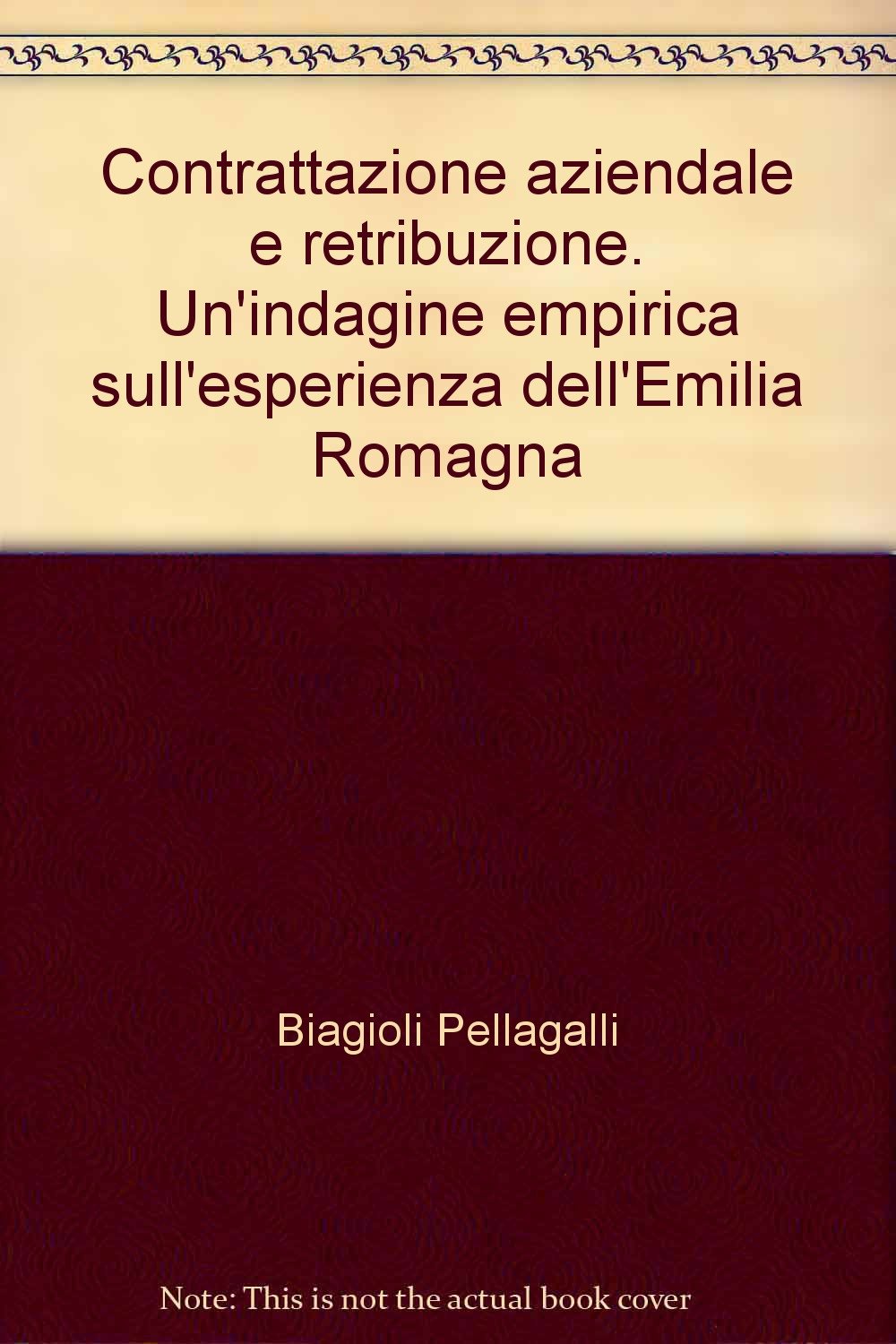 Contrattazione aziendale e retribuzione. Un'indagine empirica sull'esperienza dell'Emilia Romagna (IRES/CGIL-Ist. ricerche econ.-sociali, Band 7) Law