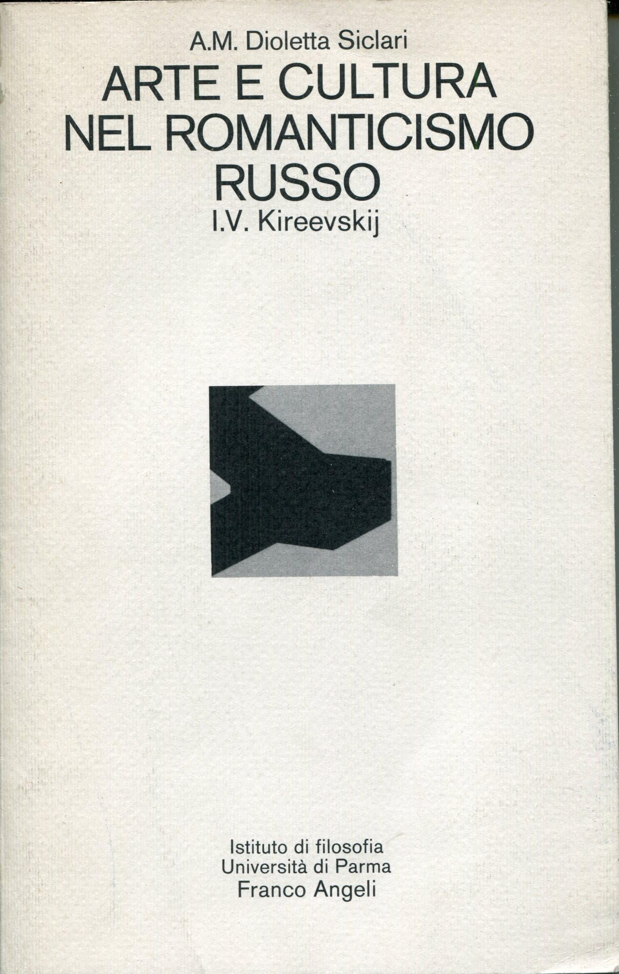 Arte e cultura nel romanticismo russo. I. V. Kireevskij (Istituto filosofia-Univ. di Parma, Band 3) Contemporary literature Books