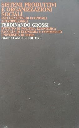 Sistemi produttivi e organizzazioni sociali (Istituto politica econ.-Univ. di Roma, Band 3) Business, Finance & Career