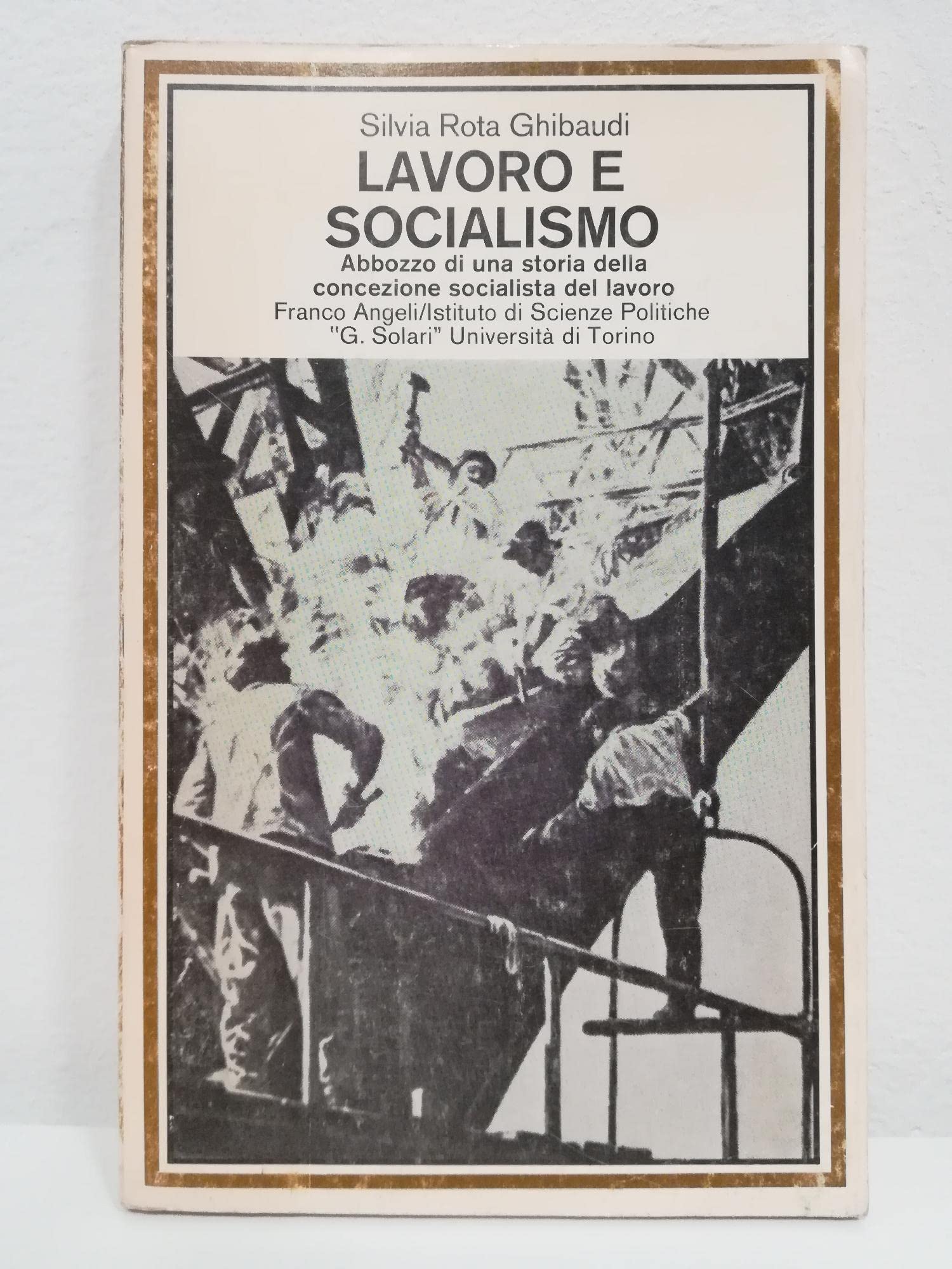 Lavoro e socialismo (Collana Gioele Solari. Dip. scienze soc., Band 33) Social Sciences