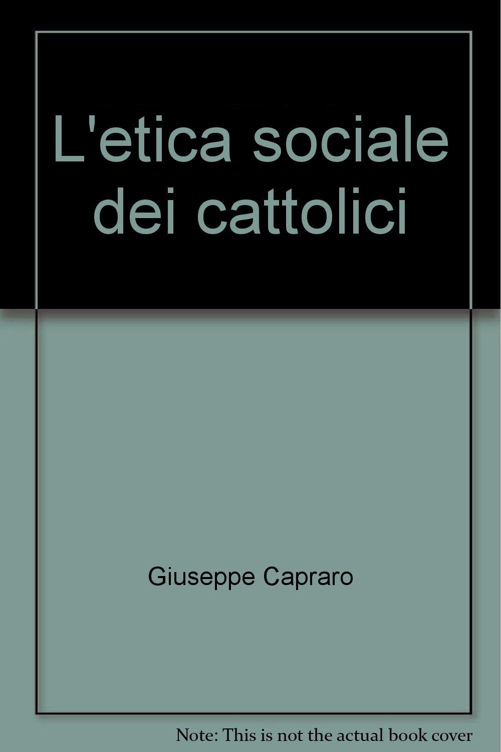 L'etica sociale dei cattolici (Istituto sociologia-Un. Parma- Sez. 1, Band 6) Social Sciences