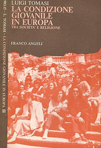 La condizione giovanile in Europa tra società e religione (Istituto sociologia-Un. Parma-Sez. 3, Band 15) Social Sciences