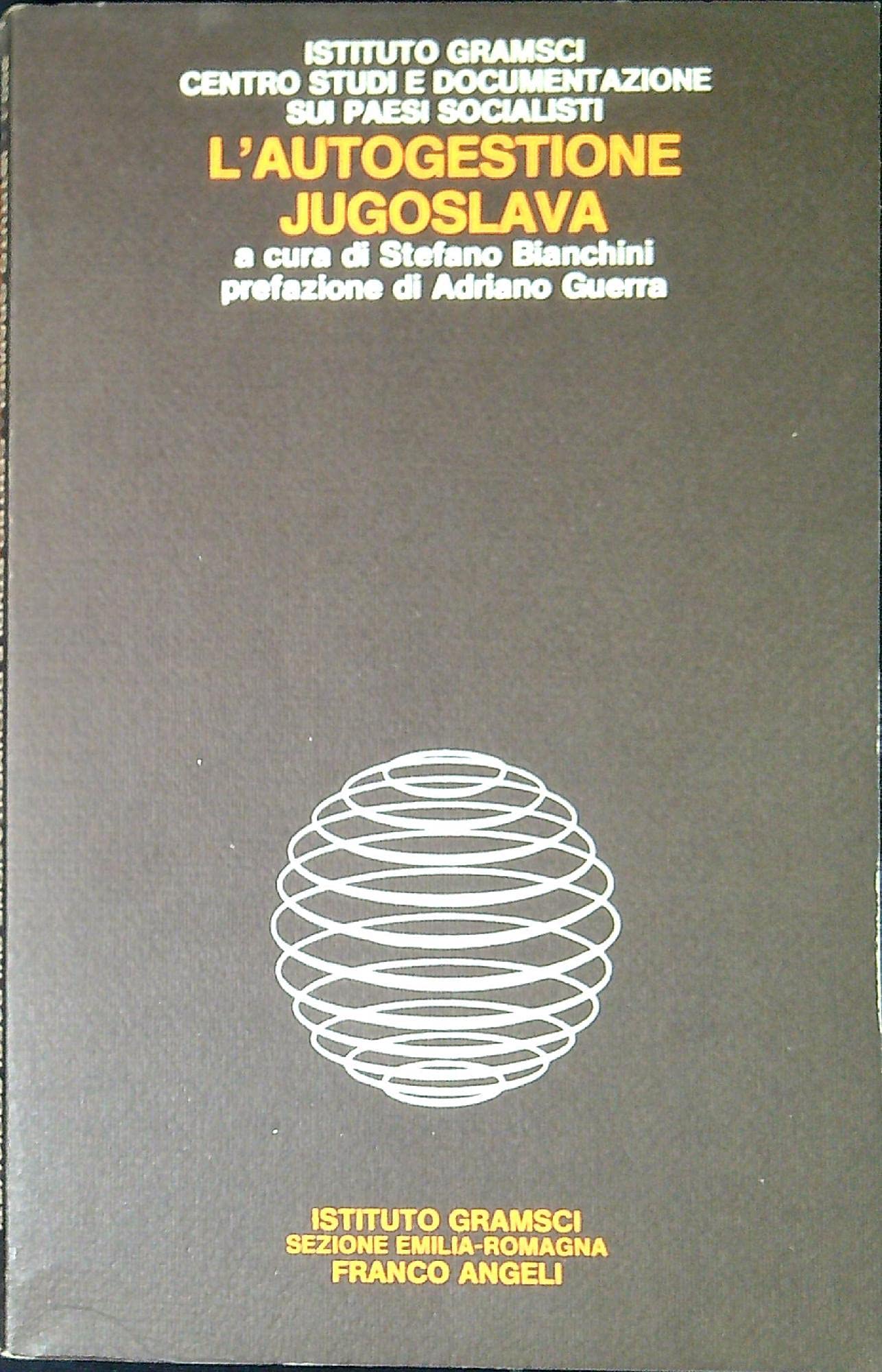 L'autogestione jugoslava (Istituto Gramsci. Sezione Emilia Romagna, Band 1) Politics & History