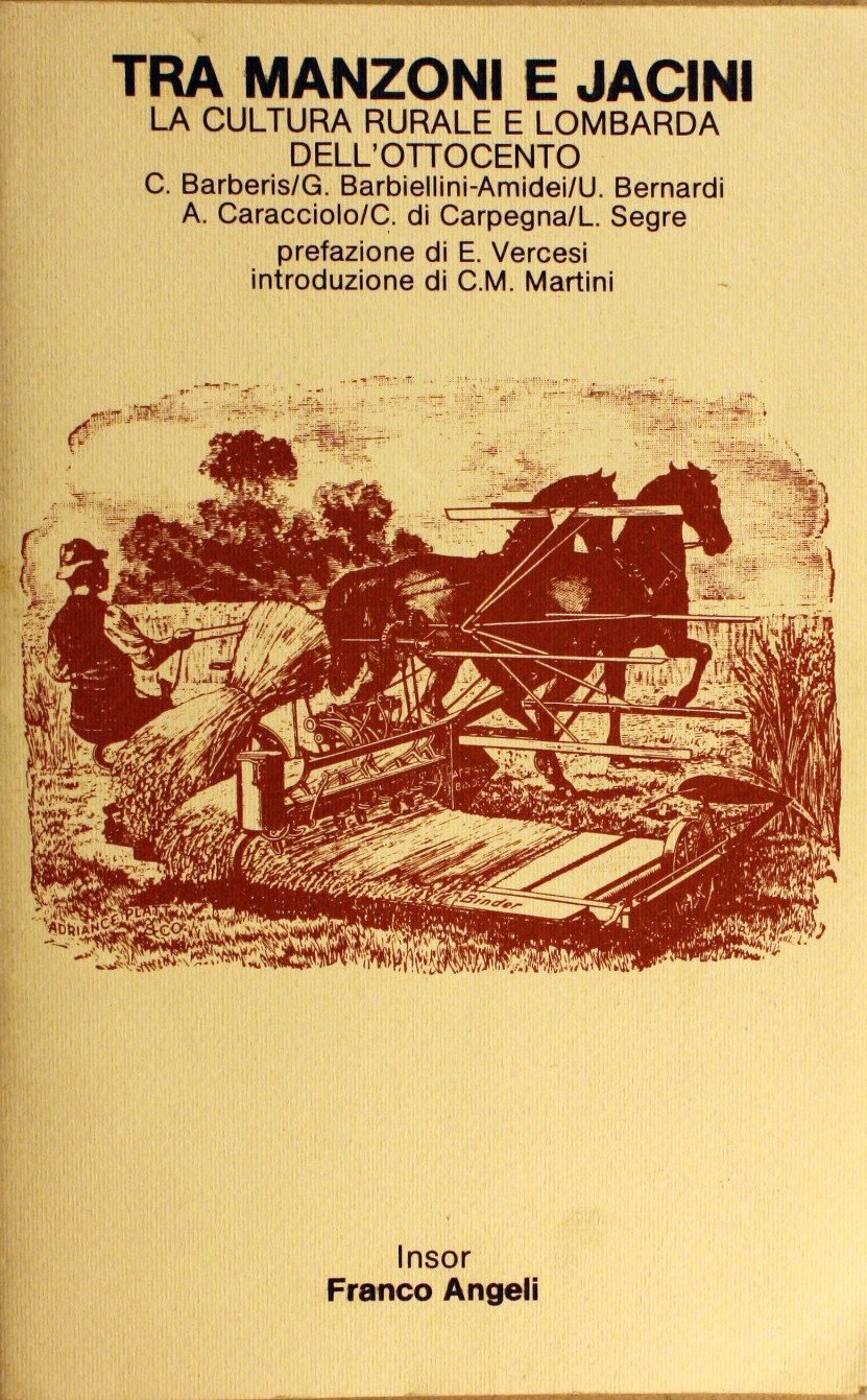 Tra Manzoni e Jacini. La cultura rurale e lombarda dell'Ottocento (Istituto naz. di sociologia rurale, Band 13) Politics & History