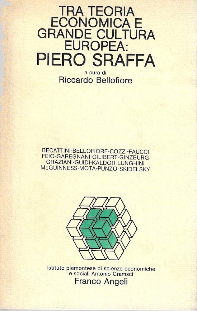 Tra teoria economica e grande cultura europea: Piero Sraffa (Istituto piemontese Antonio Gramsci) Memories