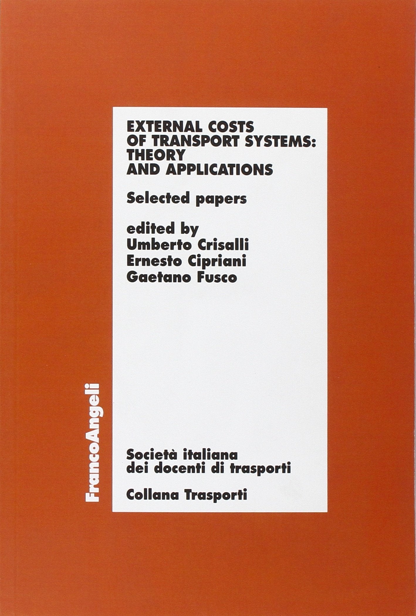 External costs of transport systems: theory and applications. Selected papers (Trasporti, Band 41) Business, Finance & Career