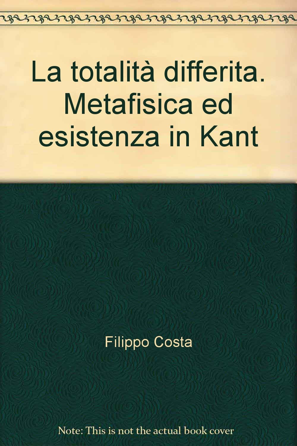 La totalità differita. Metafisica ed esistenza in Kant (Lavoro filosofico, Band 24) Philosophy