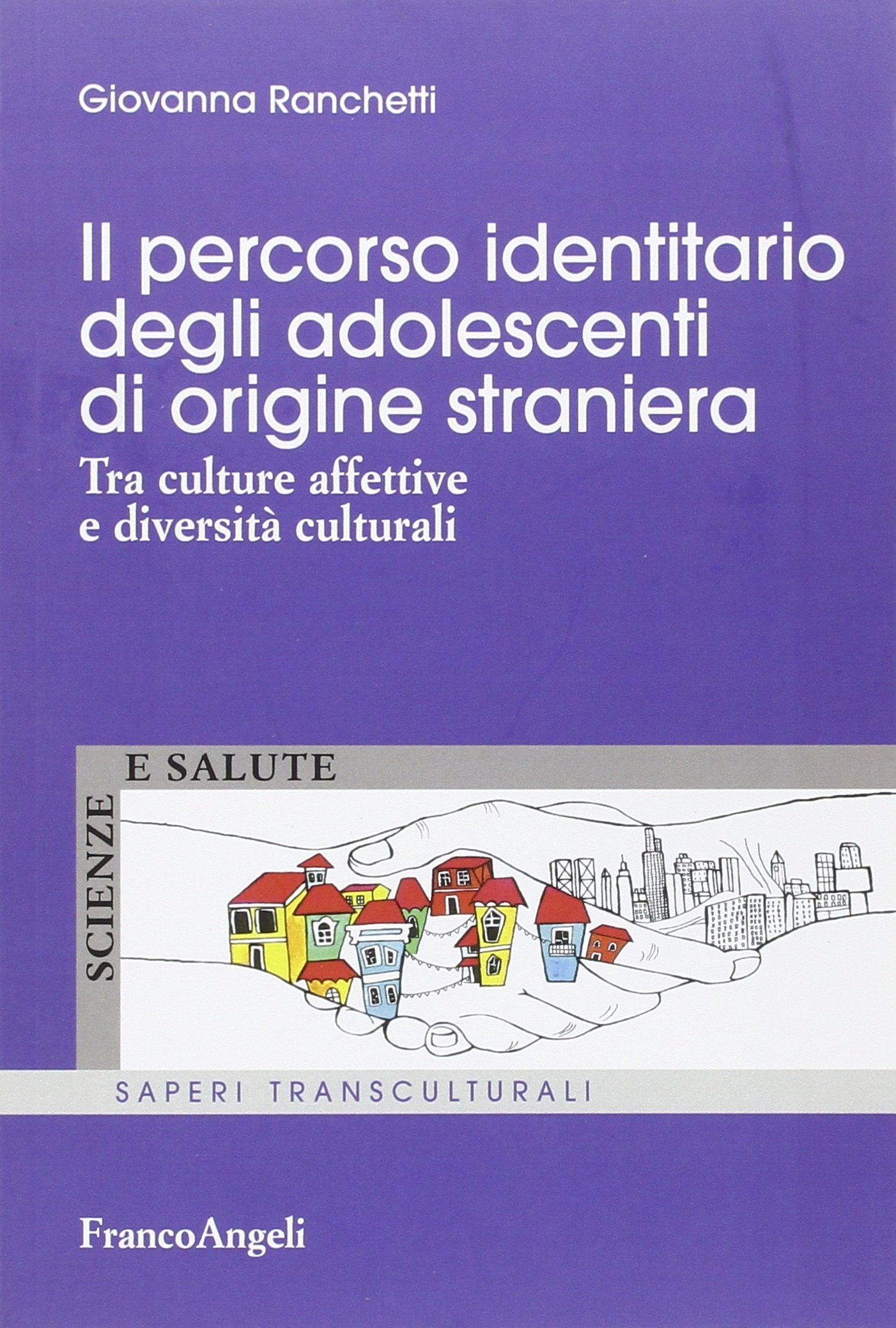 Il percorso identitario degli adolescenti di origine straniera. Tra culture affettive e diversità culturali book