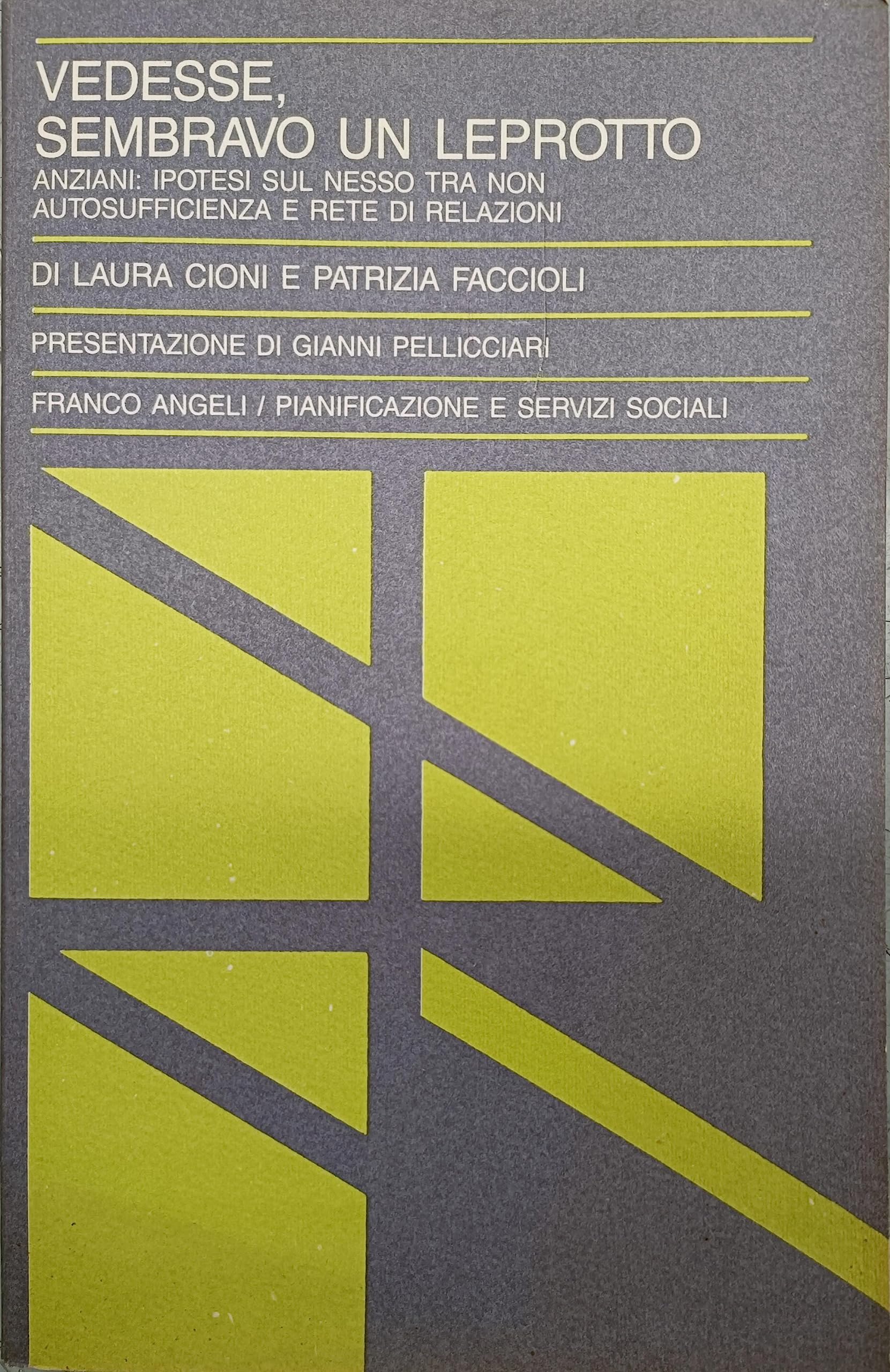 Vedesse, sembravo un leprotto. Anziani: ipotesi tra non autosufficienza e rete di relazioni (Pianificazione e servizi sociali, Band 13) Social Sciences