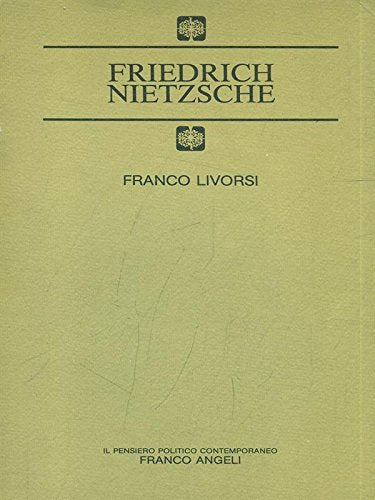Friedrich Nietzsche (Il pensiero politico contemporaneo, Band 9) Philosophy