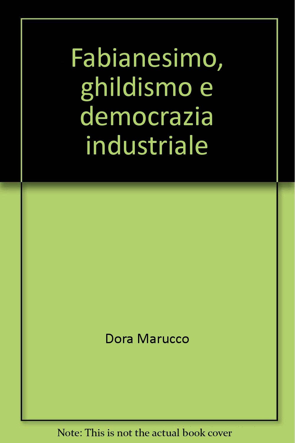 Fabianesimo, ghildismo e democrazia industriale (Il pensiero politico contemporaneo) Politics & History