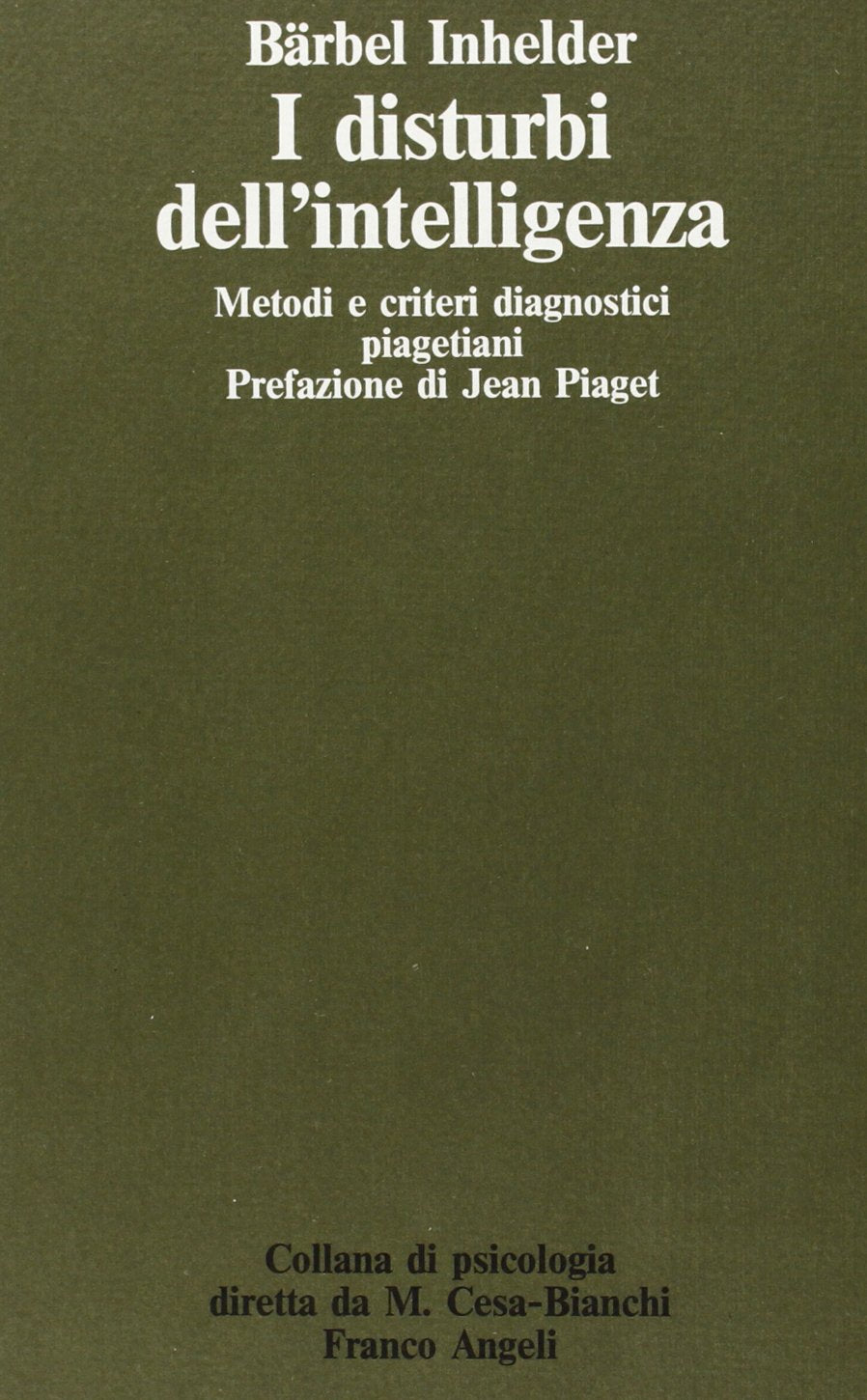 I disturbi dell'intelligenza. Metodi e criteri diagnostici piagetiani (Psicologia, Band 12) Psychology