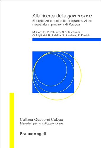 Alla ricerca della governance. Esperienze e nodi della programmazione negoziata in provincia di Ragusa (Quaderni CeDoc, Band 8) Social Sciences