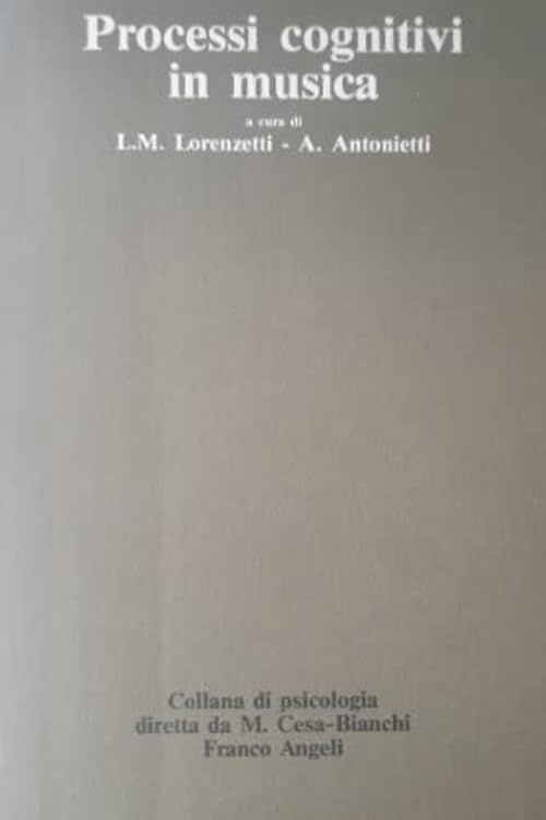 Processi cognitivi in musica (Psicologia - Readings, Band 7) Arts & Music