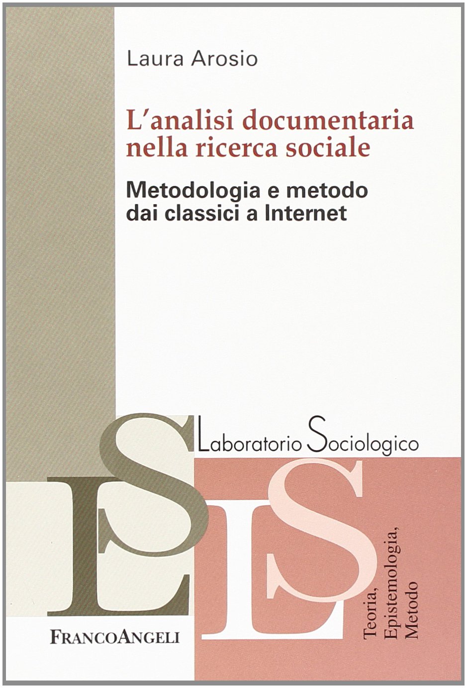 L'analisi documentaria nella ricerca sociale. Metodologia e metodo dai classici a internet book