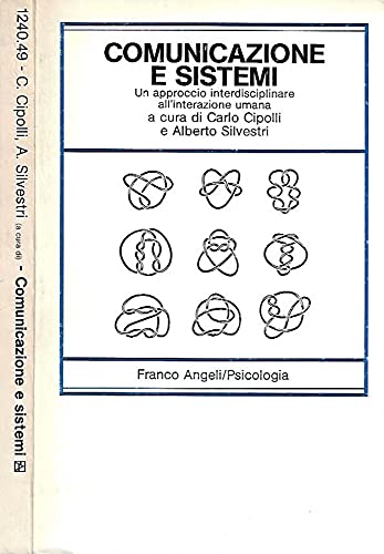 Comunicazione e sistemi. Un approccio interdisciplinare all'interazione umana (Serie di psicologia) Reference Books