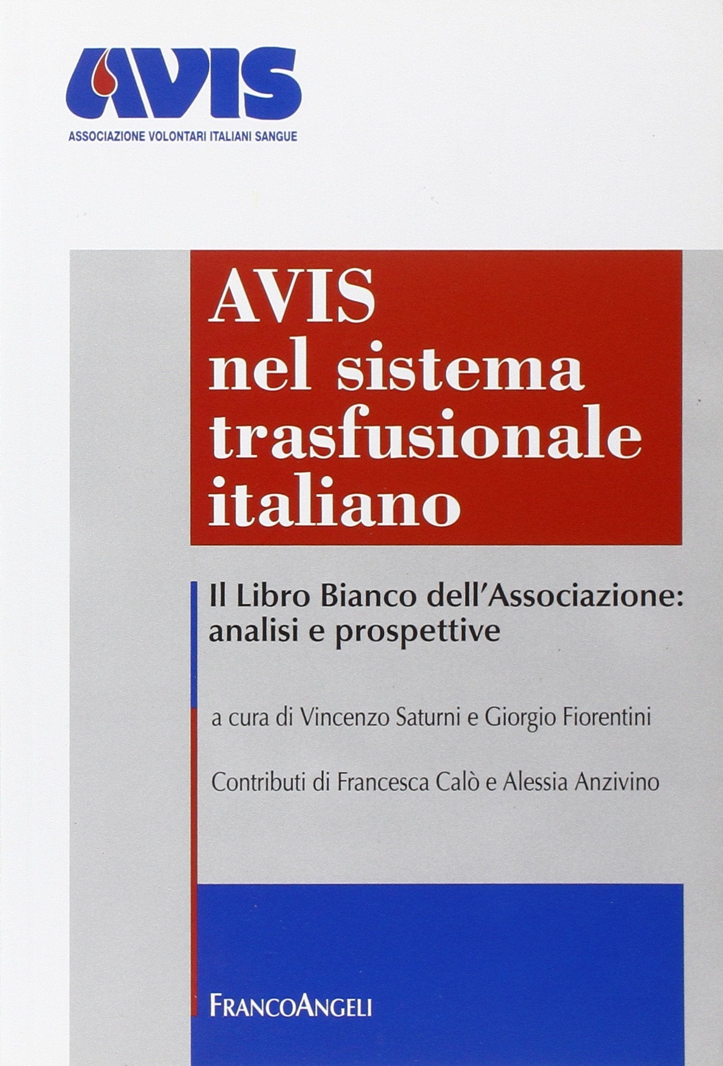 Avis nel sistema trasfusionale italiano. Il libro bianco dell'associazione: analisi e prospettive Social Sciences