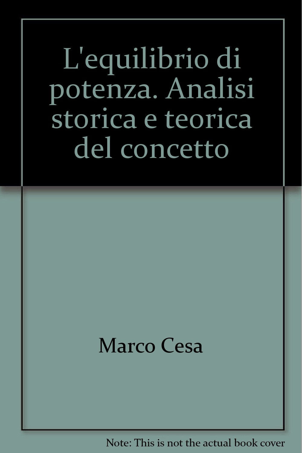 L'equilibrio di potenza. Analisi storica e teorica del concetto (Scienza politica e relaz. internazionali, Band 13) Politics & History