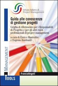 Guida alle conoscenze di gestione progetti. Griglia di riferimento per i responsabili di progetto e per gli altri ruoli professionali di project management book