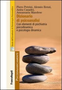 Dizionario di psicoanalisi. Con elementi di psichiatria psicodinamica e psicologia dinamica (Psicodinamicamente, Band 6) Reference Books