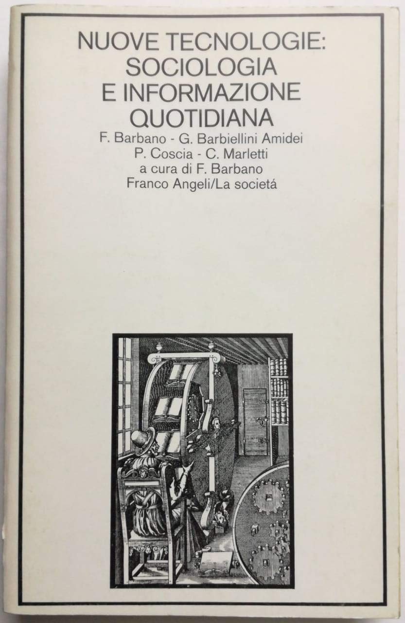 Nuove tecnologie: sociologia e informazione quotidiana (La società, Band 87) Media & Communication