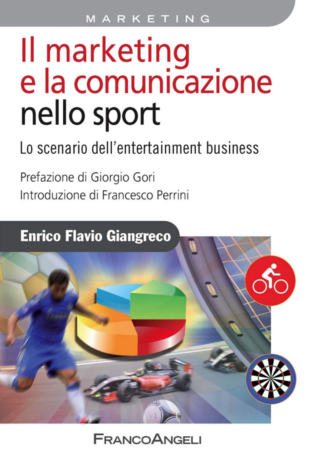 Il marketing e la comunicazione nello sport. Lo scenario dell'entertainment business Business, Finance & Career