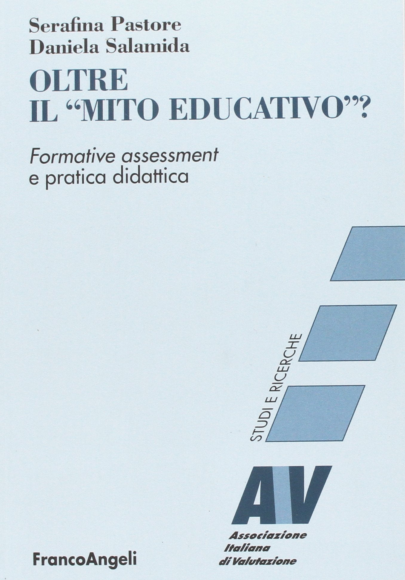Oltre il «mito educativo»? Formative assessment e pratica didattica book