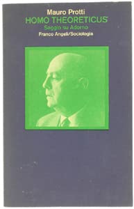 Homo theoreticus. Saggio su Adorno (Sociologia, Band 31) Philosophy
