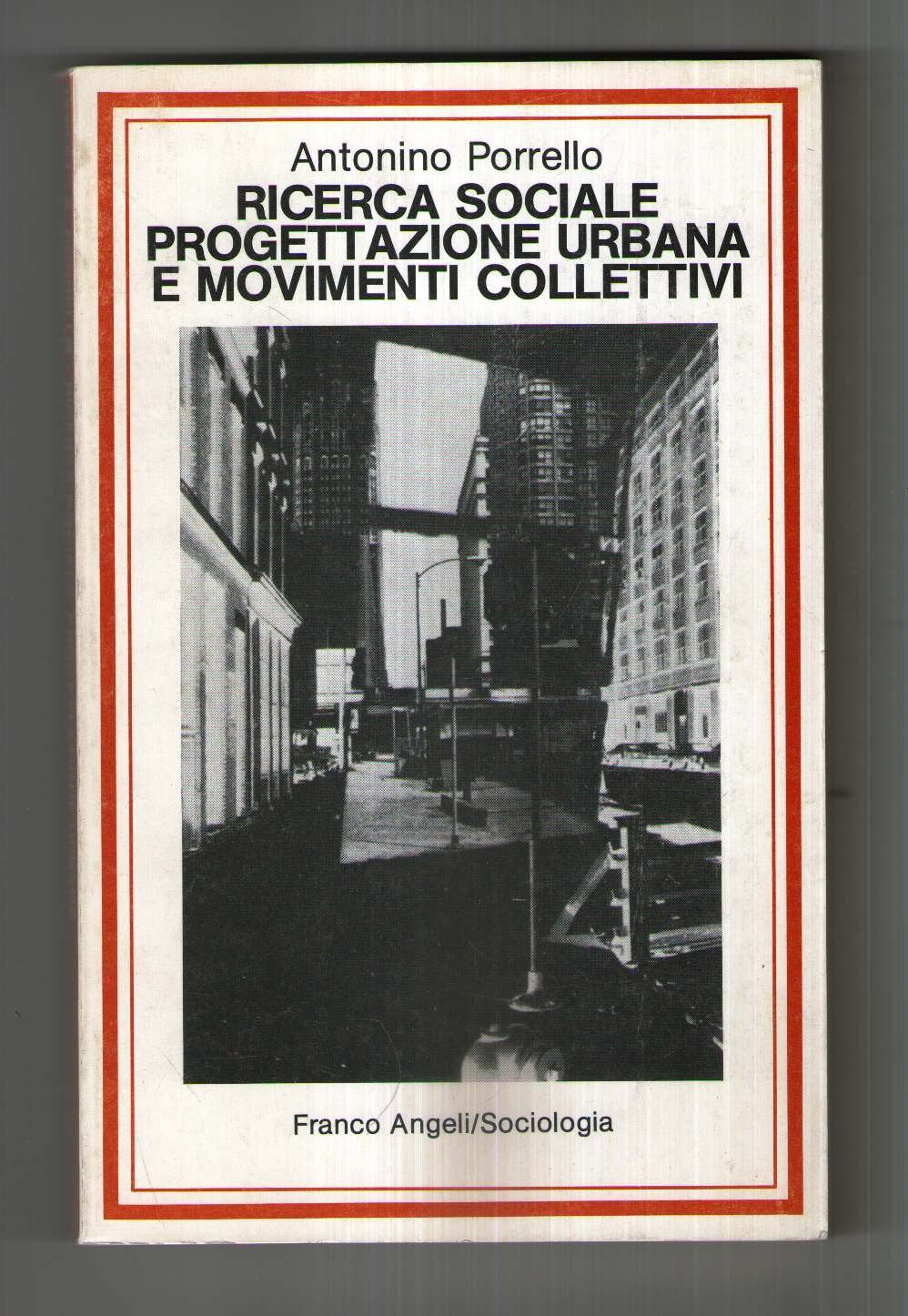 Ricerca sociale progettazione urbana e movimenti collettivi (Sociologia, Band 64) Social Sciences